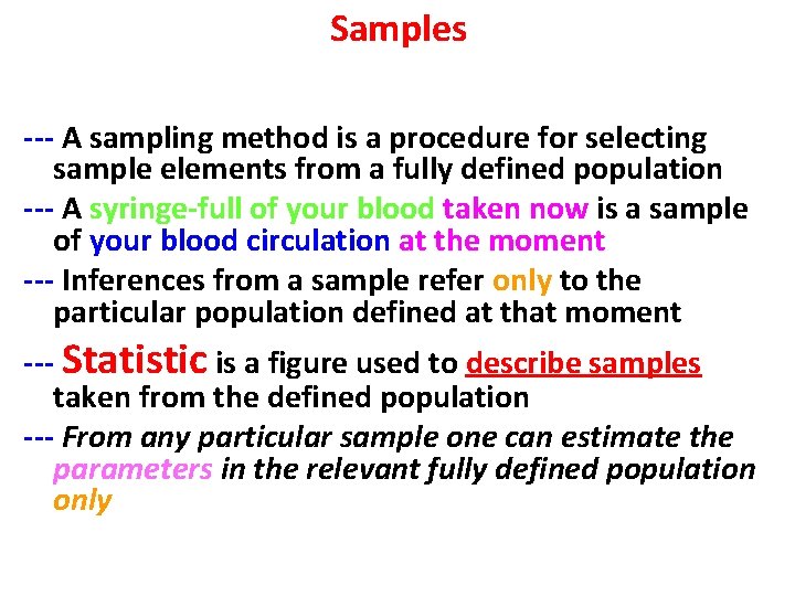 Samples --- A sampling method is a procedure for selecting sample elements from a