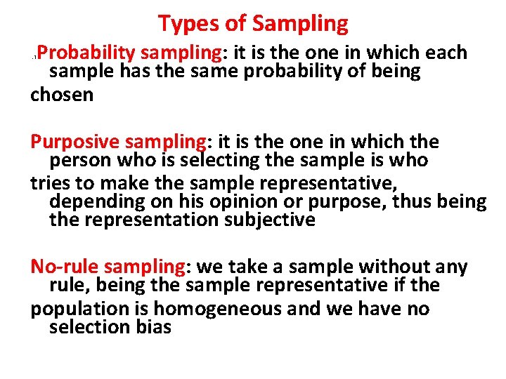 Types of Sampling Probability sampling: it is the one in which each sample has