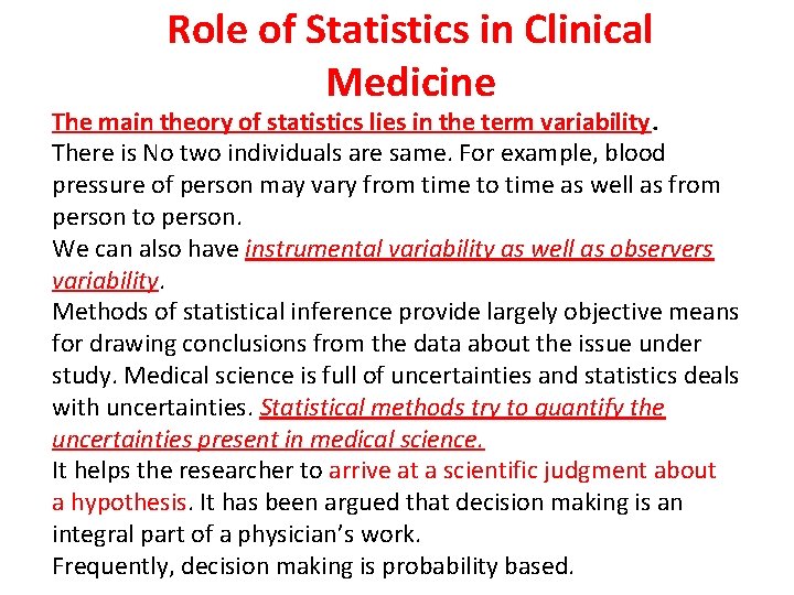 Role of Statistics in Clinical Medicine The main theory of statistics lies in the