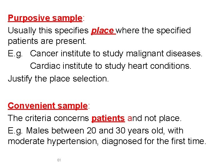 Purposive sample: Usually this specifies place where the specified patients are present. E. g.