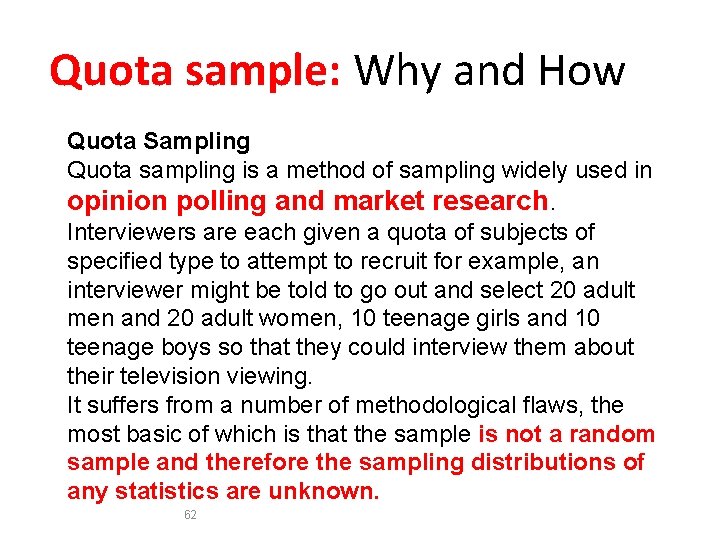 Quota sample: Why and How Quota Sampling Quota sampling is a method of sampling