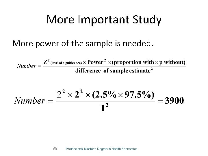 More Important Study More power of the sample is needed. 69 Professional Master's Degree