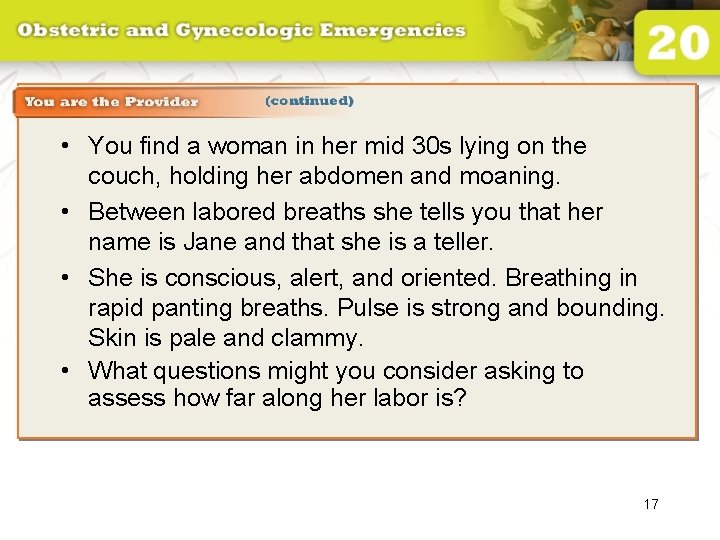  • You find a woman in her mid 30 s lying on the