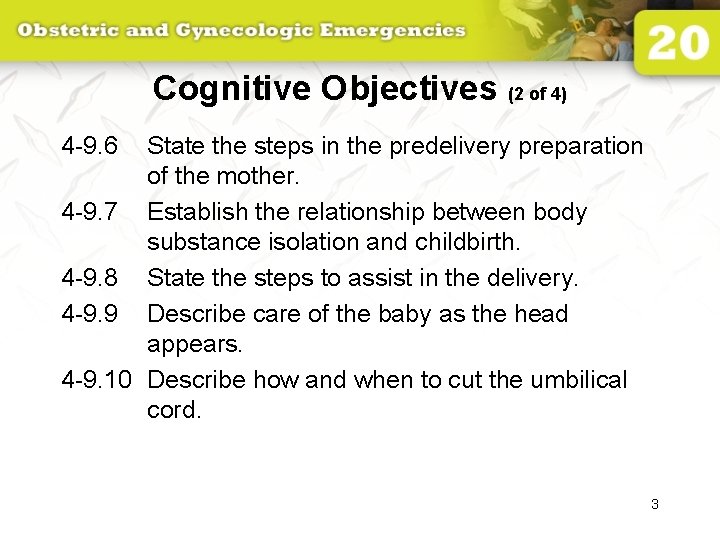 Cognitive Objectives (2 of 4) 4 -9. 6 State the steps in the predelivery