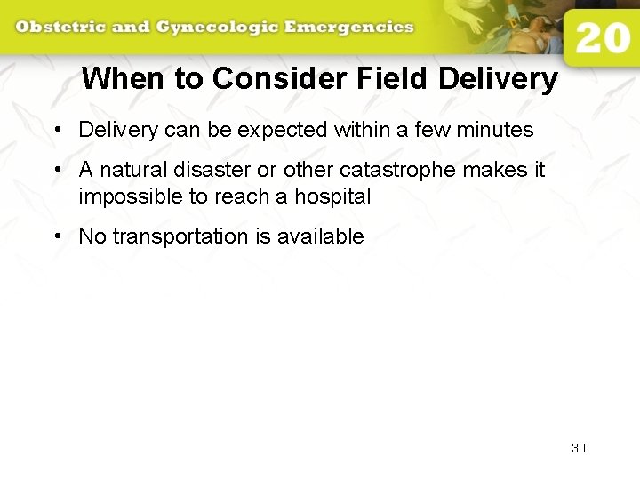 When to Consider Field Delivery • Delivery can be expected within a few minutes