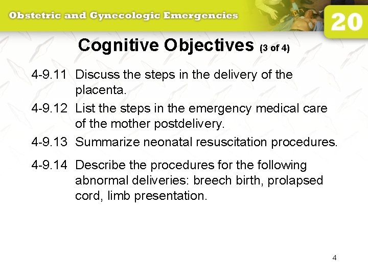 Cognitive Objectives (3 of 4) 4 -9. 11 Discuss the steps in the delivery