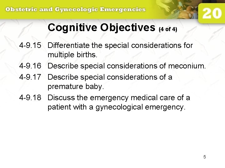 Cognitive Objectives (4 of 4) 4 -9. 15 Differentiate the special considerations for multiple