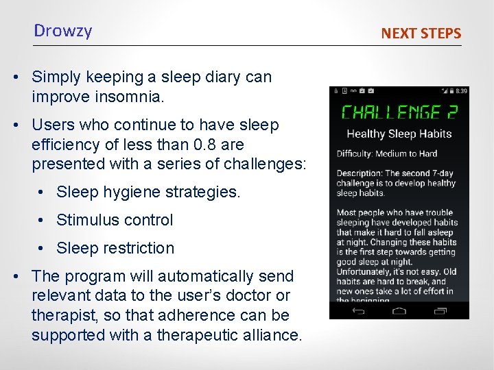 Drowzy • Simply keeping a sleep diary can improve insomnia. • Users who continue