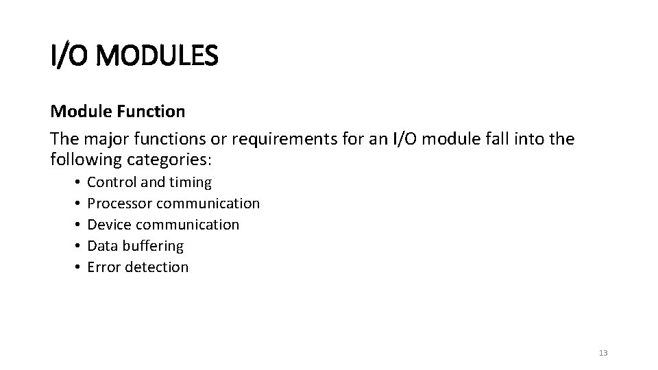 I/O MODULES Module Function The major functions or requirements for an I/O module fall