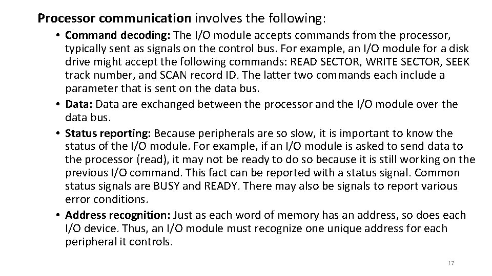 Processor communication involves the following: • Command decoding: The I/O module accepts commands from