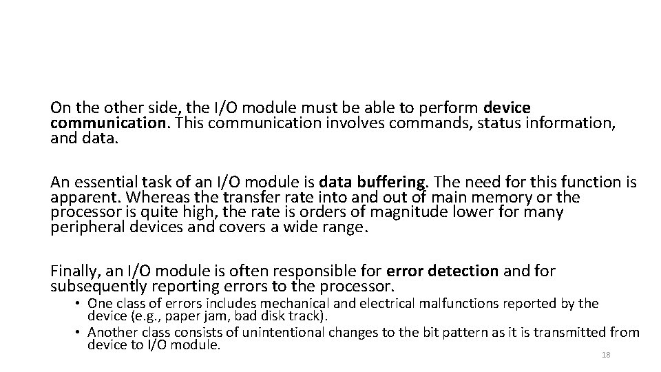 On the other side, the I/O module must be able to perform device communication.