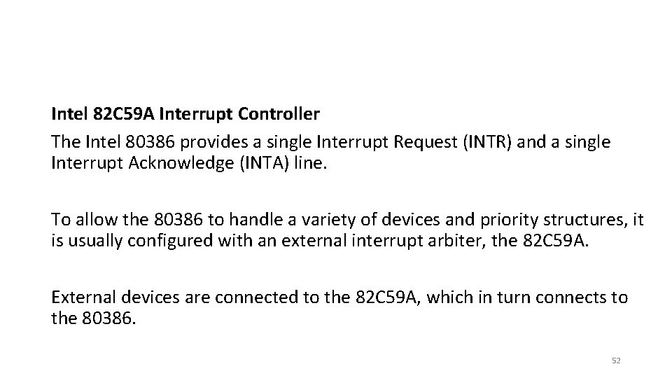 Intel 82 C 59 A Interrupt Controller The Intel 80386 provides a single Interrupt