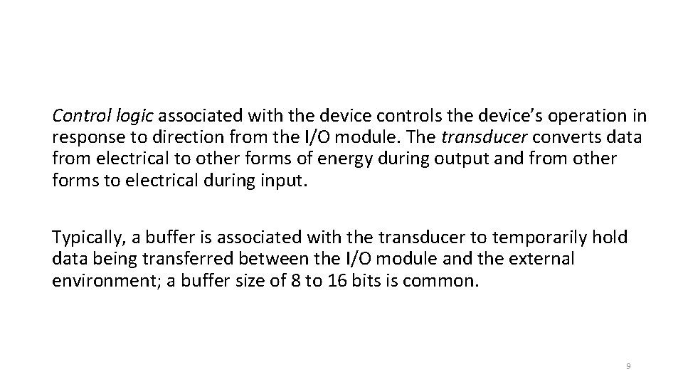 Control logic associated with the device controls the device’s operation in response to direction