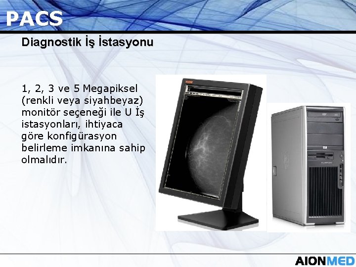 PACS Diagnostik İş İstasyonu 1, 2, 3 ve 5 Megapiksel (renkli veya siyahbeyaz) monitör