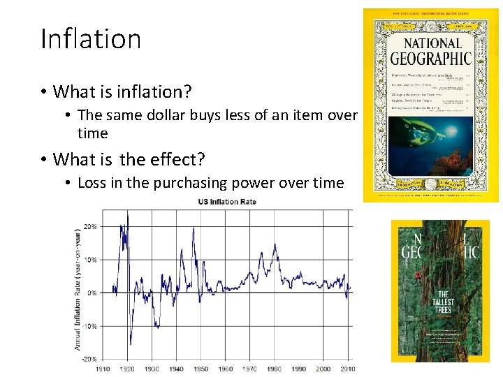 Inflation • What is inflation? • The same dollar buys less of an item