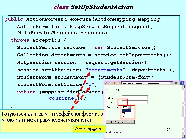 class Set. Up. Student. Action public Action. Forward execute(Action. Mapping mapping, Action. Form form,
