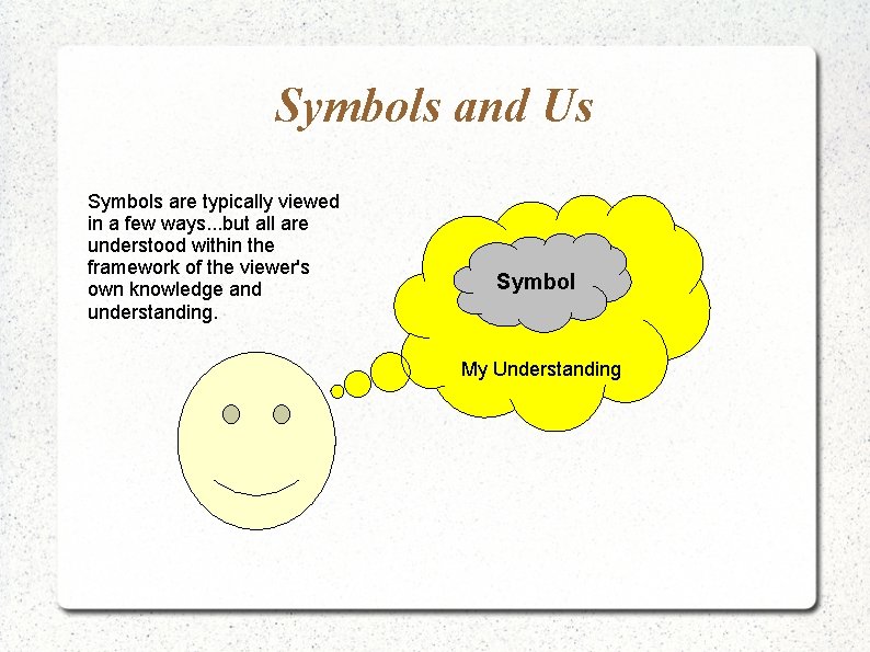Symbols and Us Symbols are typically viewed in a few ways. . . but Symbols and Us Symbols are typically viewed in a few ways. . . but
