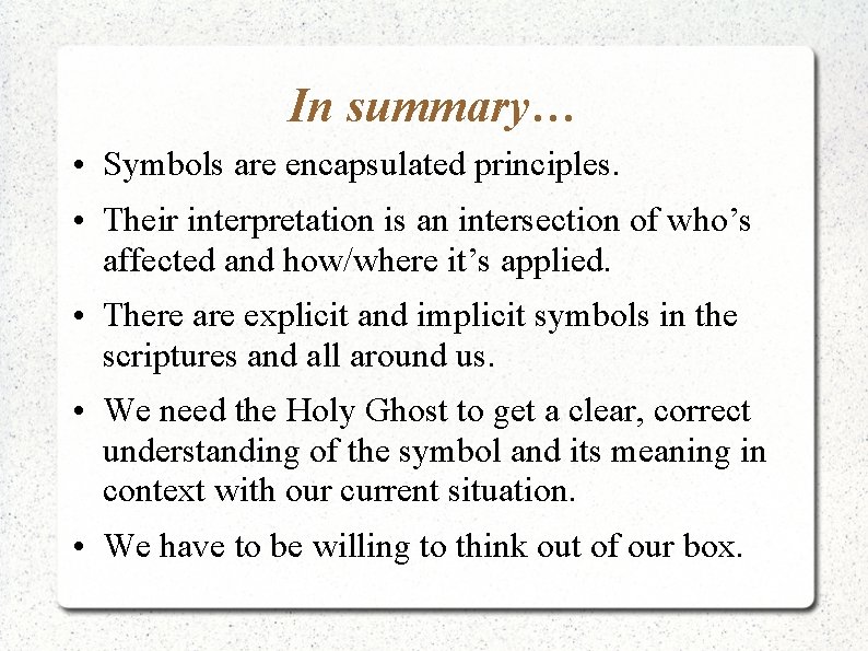 In summary… • Symbols are encapsulated principles. • Their interpretation is an intersection of In summary… • Symbols are encapsulated principles. • Their interpretation is an intersection of
