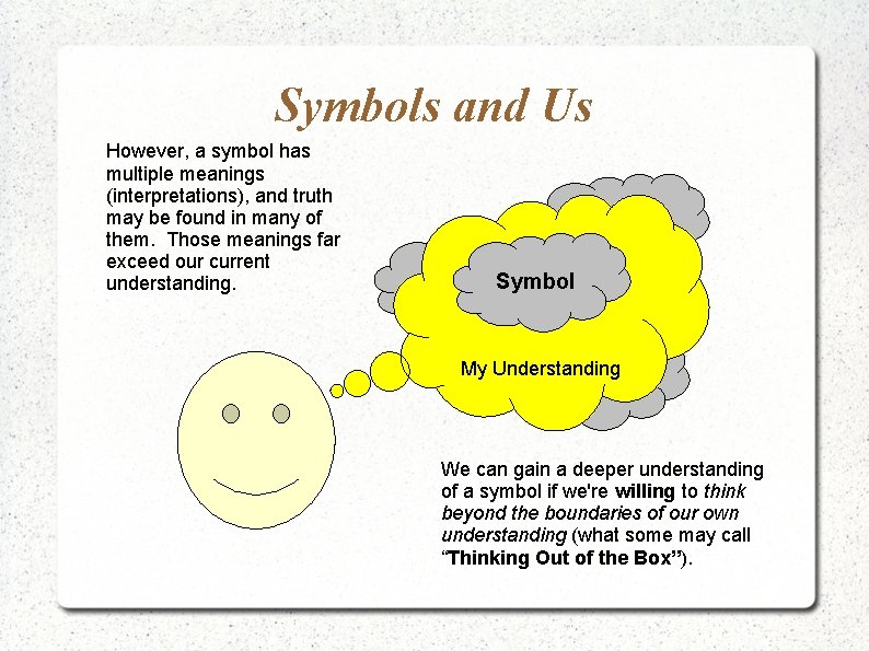 Symbols and Us However, a symbol has multiple meanings (interpretations), and truth may be Symbols and Us However, a symbol has multiple meanings (interpretations), and truth may be