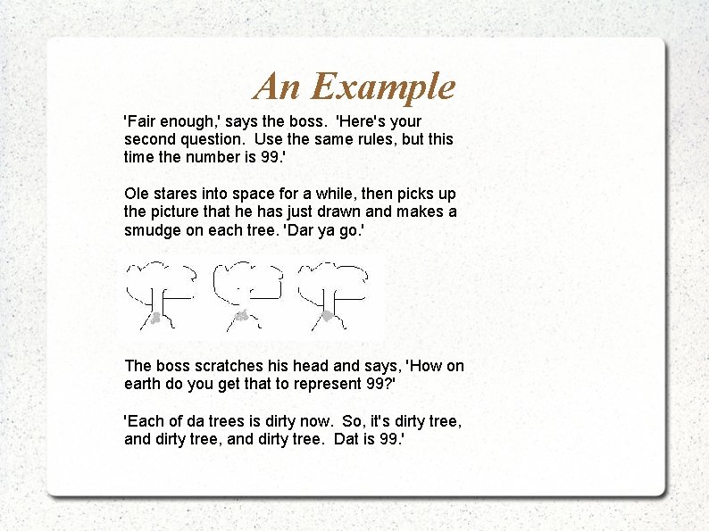An Example 'Fair enough, ' says the boss. 'Here's your second question. Use the An Example 'Fair enough, ' says the boss. 'Here's your second question. Use the
