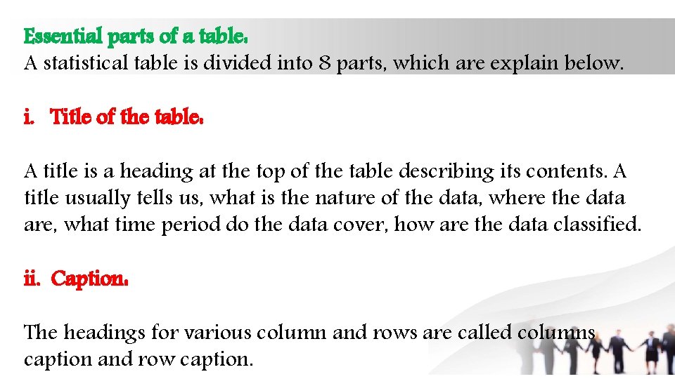 Essential parts of a table: A statistical table is divided into 8 parts, which