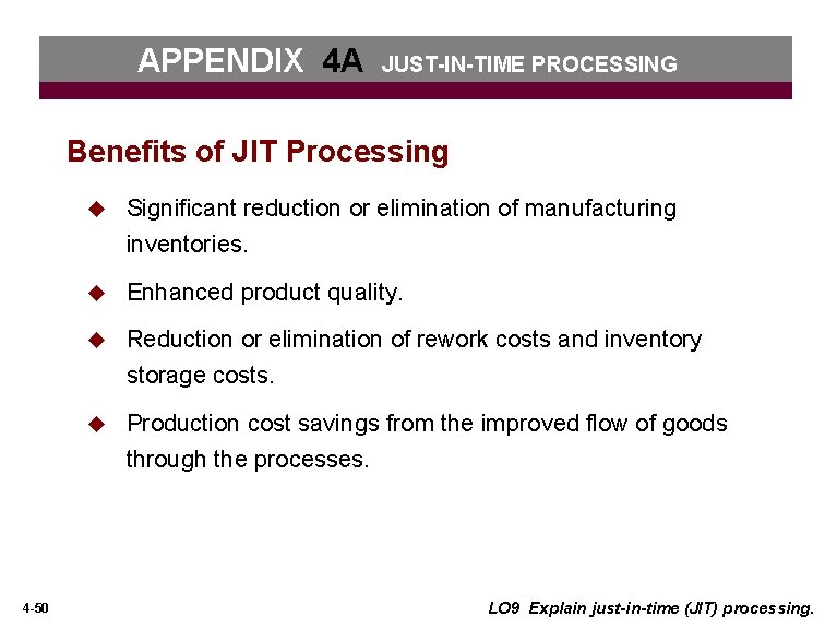 APPENDIX 4 A JUST-IN-TIME PROCESSING Benefits of JIT Processing u Significant reduction or elimination