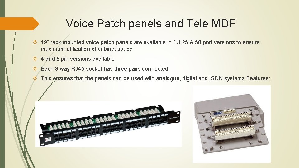 Voice Patch panels and Tele MDF 19” rack mounted voice patch panels are available