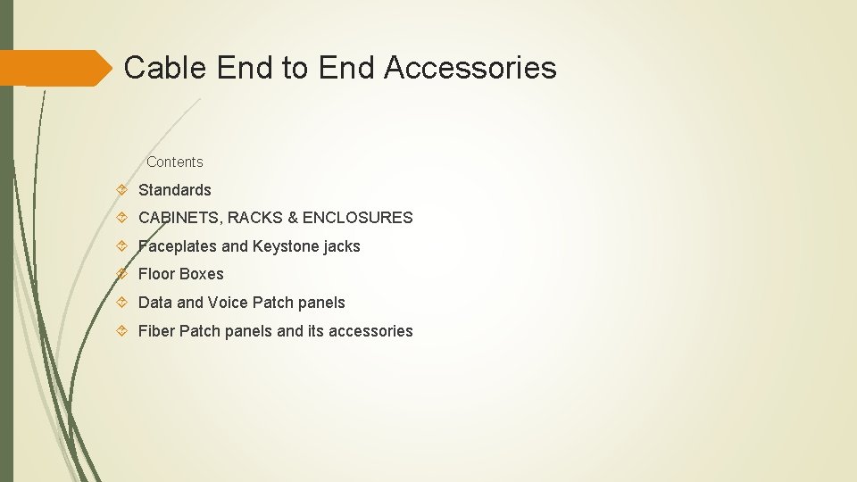 Cable End to End Accessories Contents Standards CABINETS, RACKS & ENCLOSURES Faceplates and Keystone
