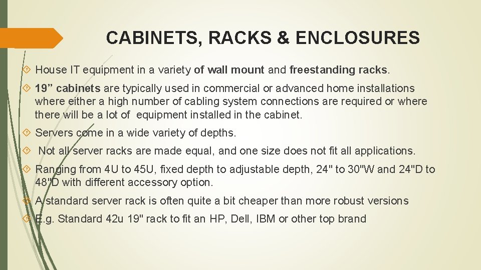 CABINETS, RACKS & ENCLOSURES House IT equipment in a variety of wall mount and