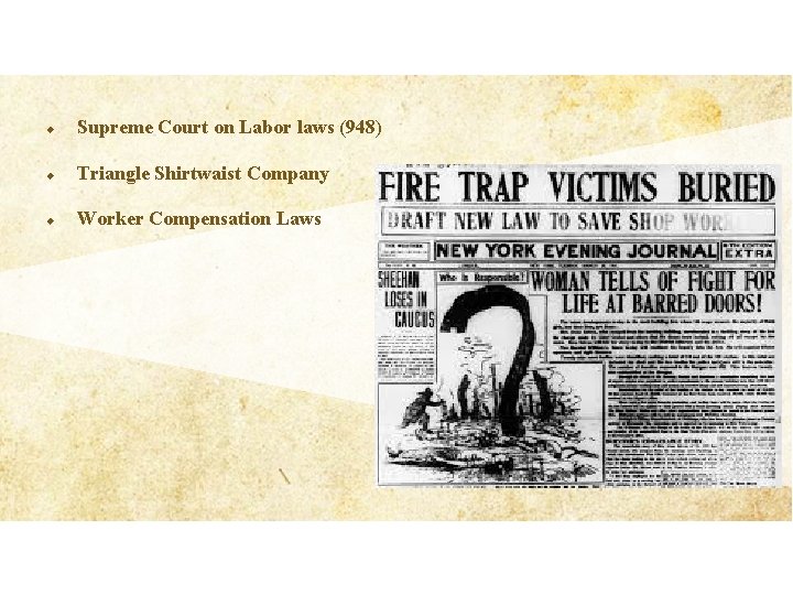 u Supreme Court on Labor laws (948) u Triangle Shirtwaist Company u Worker Compensation