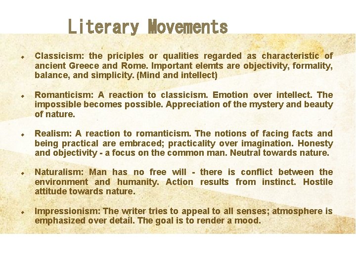Literary Movements u u u Classicism: the priciples or qualities regarded as characteristic of