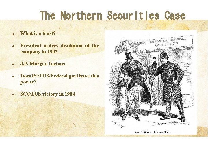 The Northern Securities Case u u u What is a trust? President orders disolution