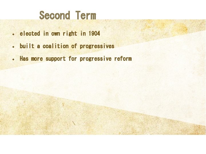 Second Term u elected in own right in 1904 u built a coalition of