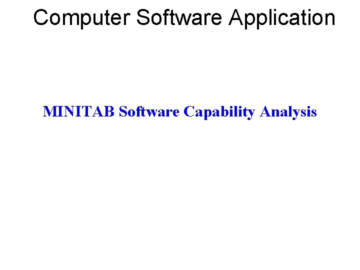 Computer Software Application MINITAB Software Capability Analysis 