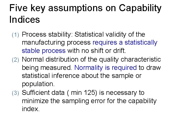 Five key assumptions on Capability Indices Process stability: Statistical validity of the manufacturing process