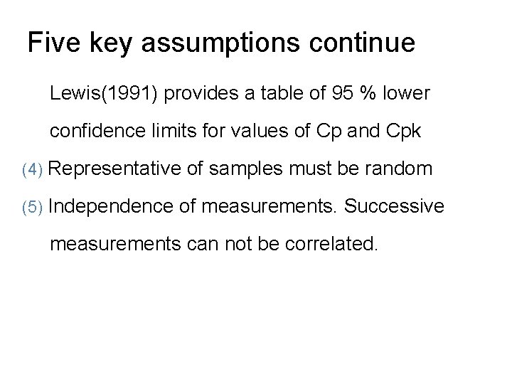Five key assumptions continue Lewis(1991) provides a table of 95 % lower confidence limits