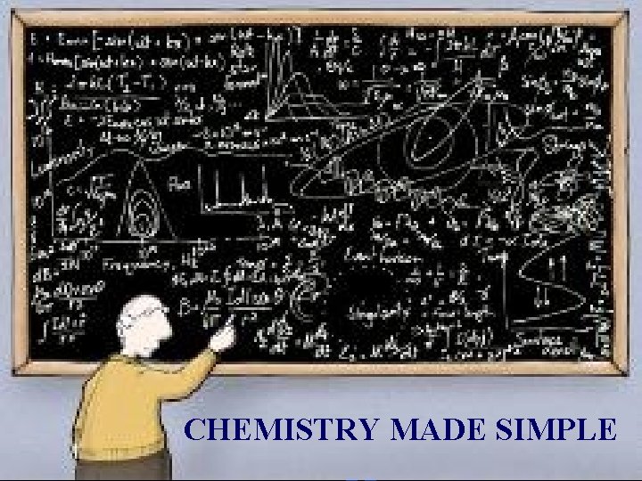CHEMISTRY MADE SIMPLE 