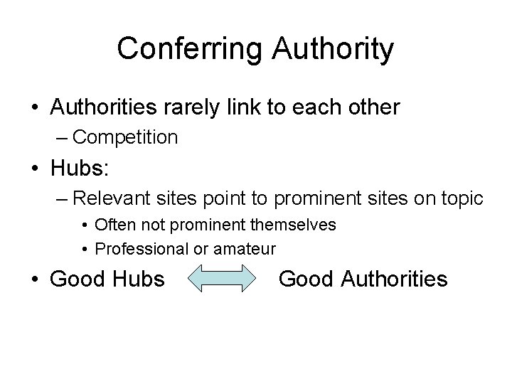 Conferring Authority • Authorities rarely link to each other – Competition • Hubs: –