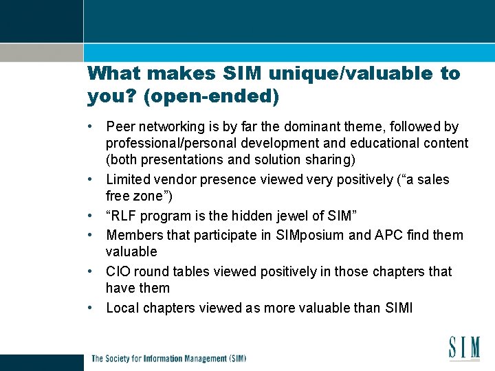 What makes SIM unique/valuable to you? (open-ended) • Peer networking is by far the
