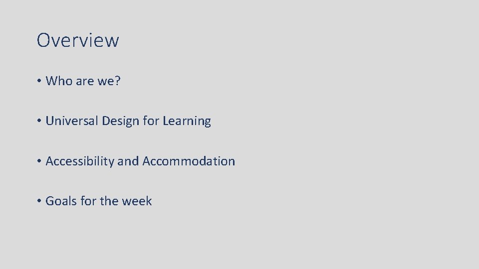 Universal Design for Learning and Accessibility Overview Who