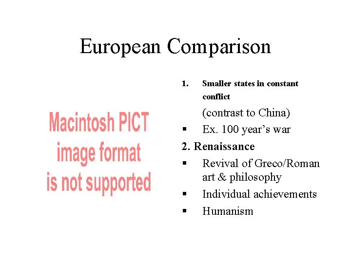 European Comparison 1. Smaller states in constant conflict (contrast to China) § Ex. 100