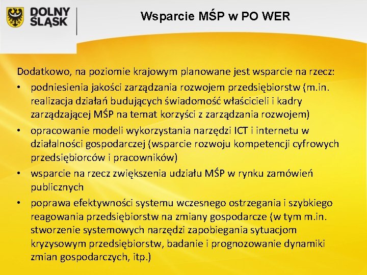 Wsparcie MŚP w PO WER Dodatkowo, na poziomie krajowym planowane jest wsparcie na rzecz: