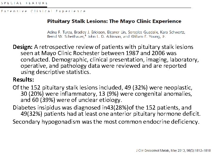 Design: A retrospective review of patients with pituitary stalk lesions seen at Mayo Clinic