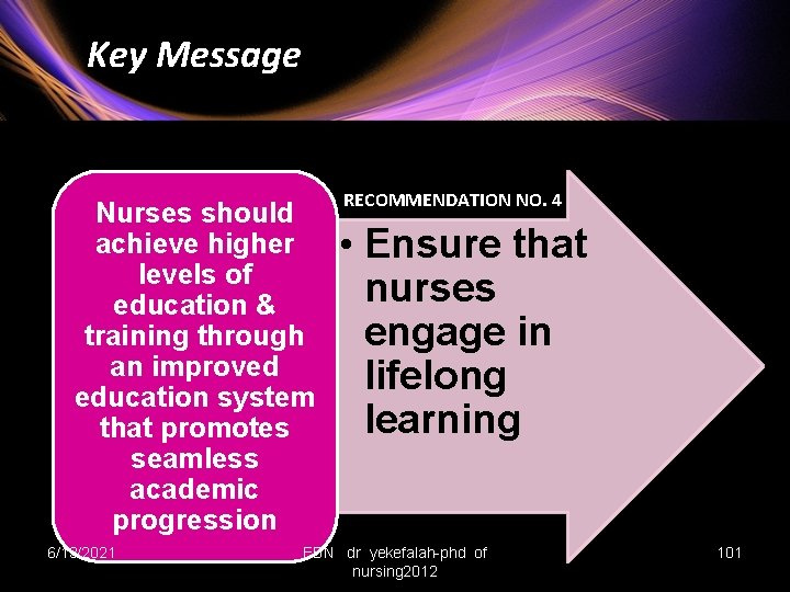 Key Message Nurses should achieve higher levels of education & training through an improved