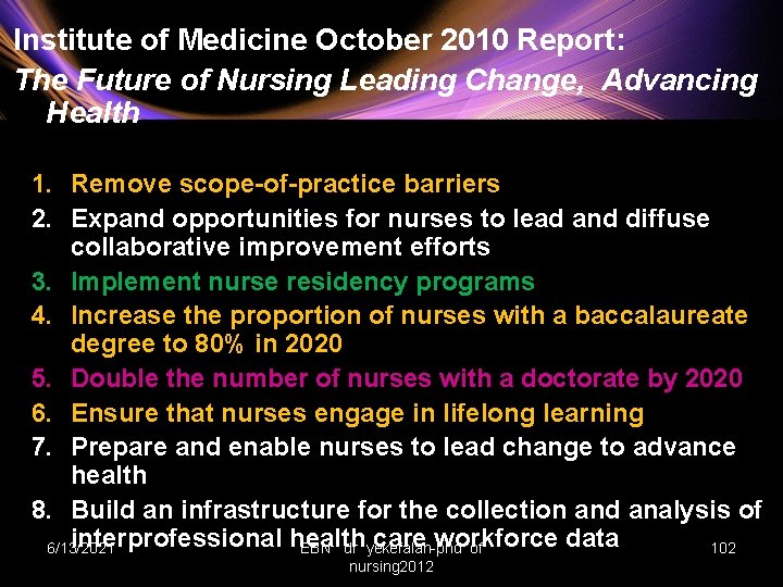 Institute of Medicine October 2010 Report: The Future of Nursing Leading Change, Advancing Health