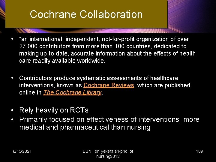 Cochrane Collaboration • “an international, independent, not-for-profit organization of over 27, 000 contributors from