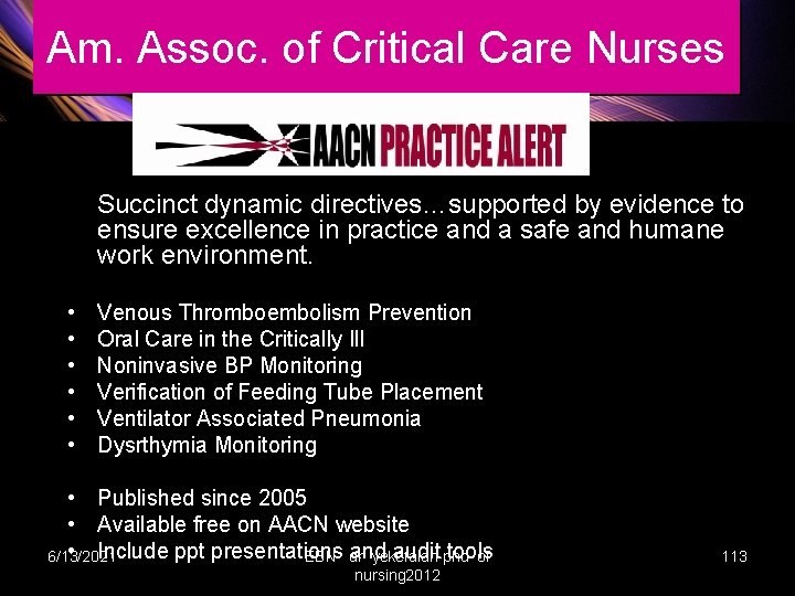 Am. Assoc. of Critical Care Nurses Succinct dynamic directives…supported by evidence to ensure excellence