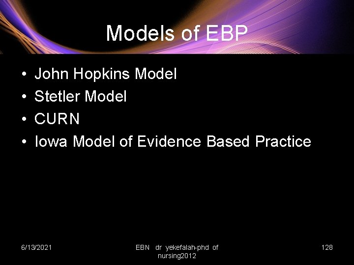 Models of EBP • • John Hopkins Model Stetler Model CURN Iowa Model of