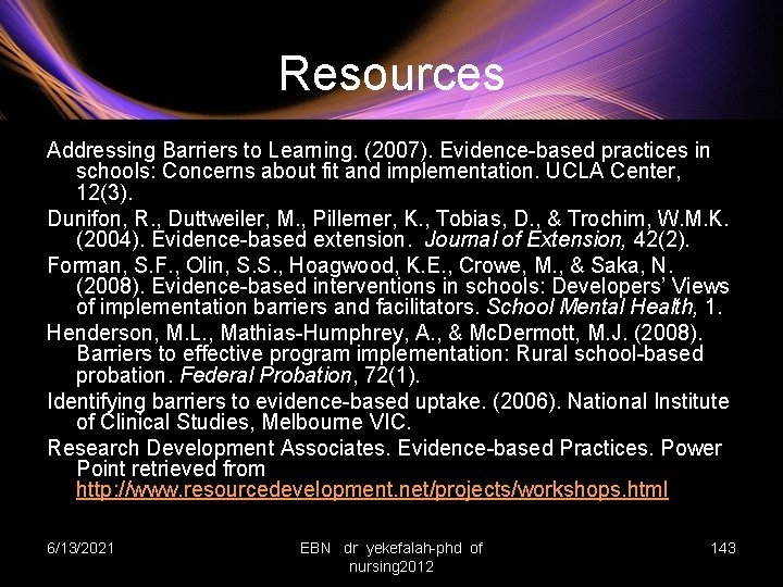 Resources Addressing Barriers to Learning. (2007). Evidence-based practices in schools: Concerns about fit and