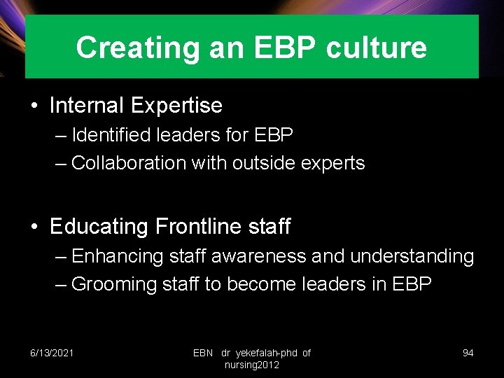Creating an EBP culture • Internal Expertise – Identified leaders for EBP – Collaboration